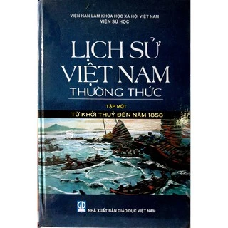 Sách - Lịch Sử Việt Nam Thường Thức - Tập 1 (Từ Khởi Thủy Đến Năm 1858)