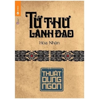 Sách - Tứ Thư Lãnh Đạo - Thuật Dụng Ngôn (bìa cứng) Tặng Kèm Bookmark