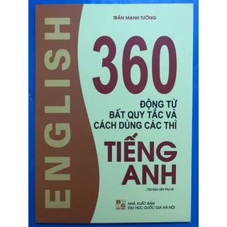 Sách - 360 Động Từ Bất Quy Tắc Và Cách Dùng Thì (tái bản 04)