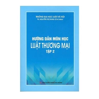 Sách Hướng Dẫn Môn Học Luật Thương Mại - Tập 2