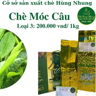 Chè Thái Nguyên chè Móc Câu loại 3 Tân Cương- Chè Hùng Nhung Tân Cương- Thái Nguyên