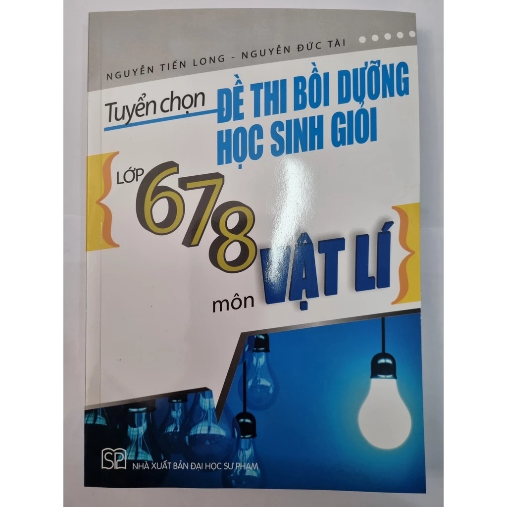 Sách - Tuyển chọn đề thi bồi dưỡng học sinh giỏi lớp 6,7,8 môn vật lí