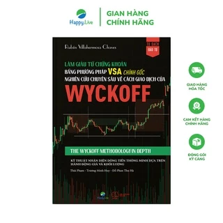 Sách Làm Giàu Từ Chứng Khoán Bằng PhươngPháp VSA Chính Gốc - Nghiên Cứu Chuyên Sâu Về Cách Giao Dịch Của Wyckoff