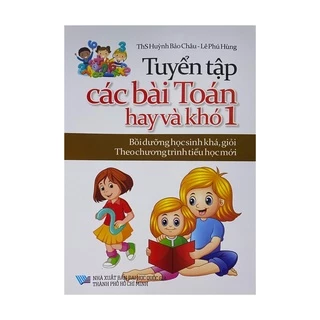 Sách - Tuyển tập các bài Toán hay và khó lớp 1 ( bồi dưỡng học sinh khá, giỏi - Theo chương trình SGK mới)