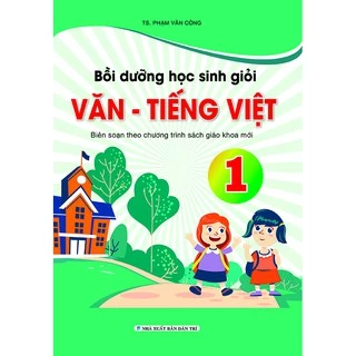 Sách Bồi dưỡng học sinh giỏi Văn Tiếng Việt 1 (Biên Soạn Theo Chương Trình Mới)