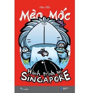 Sách - Mèo Mốc - Hành Trình Tới Singapore [SkyBooks]