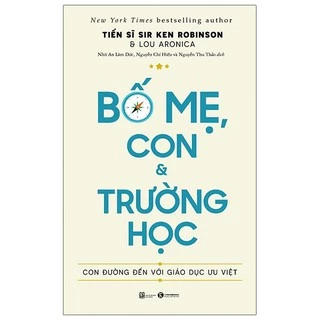 Sách Thái Hà - Bố Mẹ, Con Và Trường Học: Con Đường Đến Với Giáo Dục Ưu Việt