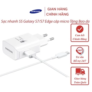 Sạc nhanh Samsung Galaxy S7/S7 Edge (cáp micro 1.2m Tặng Bao da) - Chính Hãng