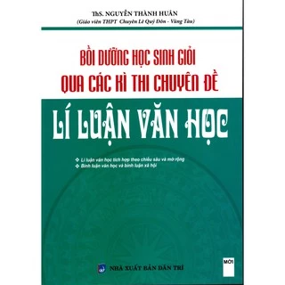 Sách - Bồi dưỡng học sinh giỏi qua các kì thi chuyên đề lí luận văn học