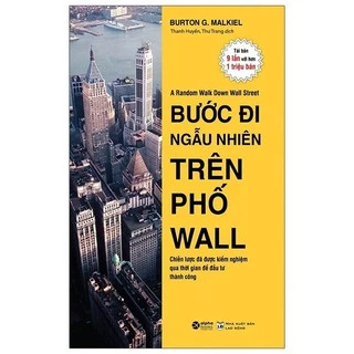 Sách - Bước Đi Ngẫu Nhiên Trên Phố Wall (Tái Bản Mới Nhất)