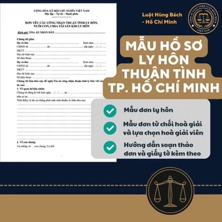 Mẫu hồ sơ ly hôn thuận tình các quận/ huyện ở Thành phố Hồ Chí Minh chuẩn nhất