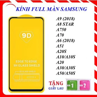 KÍNH CƯỜNG LỰC FULL MÀN 9D DÒNG SAMSUNG A31/A9(2018)/A8 STAR/A750/A70/A6(2018)/A51/A20S/A10/A10S/A20/A30/A30S/A50/A50S