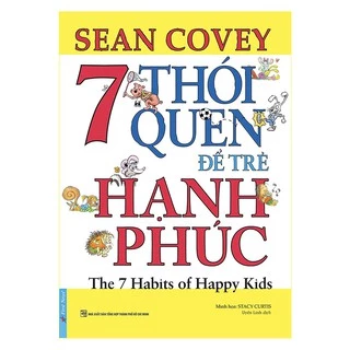 Sách 7 Thói Quen Để Trẻ Hạnh Phúc (Song Ngữ)