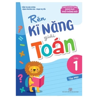 Sách: Rèn Kĩ Năng Giải Toán Lớp 1 - Tập 1 (Theo Chương Trình Giáo Dục Phổ Thông Mới)  - MLB