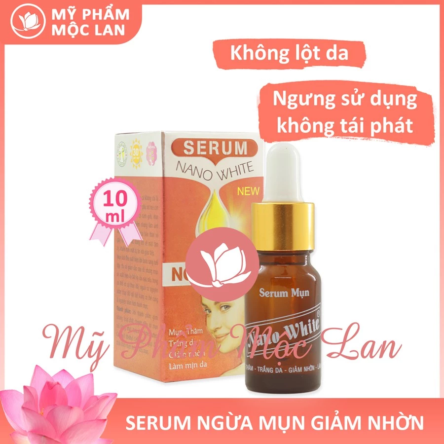 Serum Mụn Thâm Trắng Da Giảm Nhờn Làm Mịn Da - Serum Nanowhite 10ml - Mỹ phẩm Mộc Lan (SNANOMUN10)