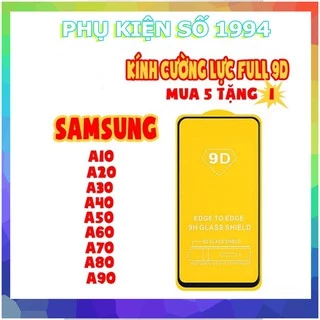 Kính cường lực 9D Full màn cho Samsung A10/A20/A30/A40/A50/A60/A70/A80/A90