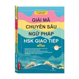 Sách - Giải mã chuyên sâu ngữ pháp HSK giao tiếp tập 1