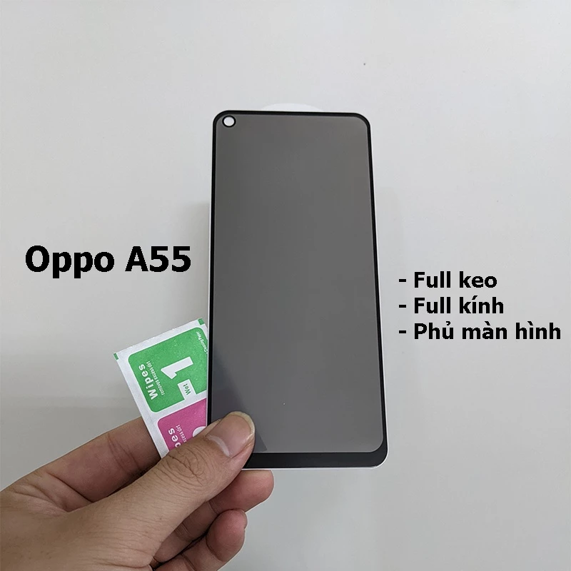 Kính cường lực chống nhìn trộm Oppo A55 full màn hình