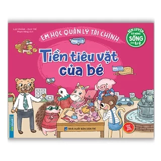 Sách - Rèn Luyện Kỹ Năng Sống Cho Trẻ - Em Học Quản Lý Tài Chính - Tiền Tiêu Vặt Của Bé