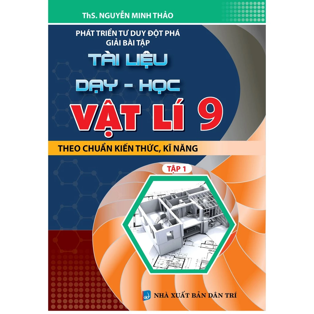 Sách - Phát Triển Tư Duy Đột Phá Giải Bài Tập Tài Liệu Dạy - Học Vật Lí 9 Tập 1