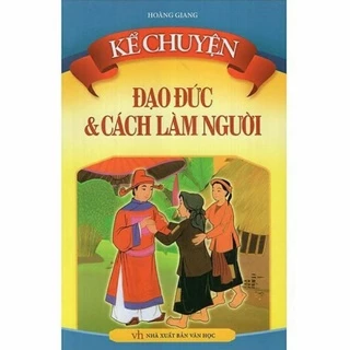 Sách - Kể Chuyện Đạo Đức và Cách Làm Người