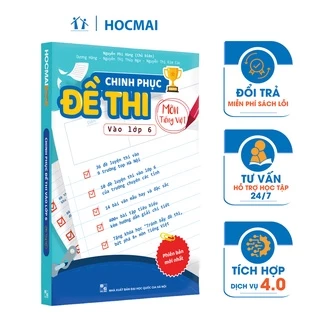 [LỚP 5] Sách Chinh Phục Đề Thi Vào Lớp 6 Môn Tiếng Việt - Bộ đề chuẩn ôn luyện thi vào lớp 6 chất lượng cao - HOCMAI