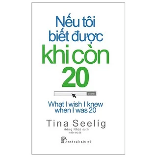 Sách - Nếu Tôi Biết Được Khi Còn 20 - Tina Seelig