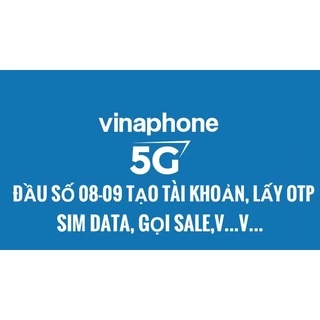 Sim Vinaphone 4G 5G đầu số 08 09 chuyên gọi sale lấy mã otp tạo tài khoản