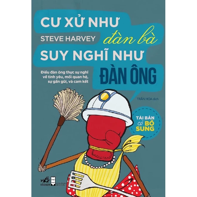 Sách Nhã Nam - Cư Xử Như Đàn Bà Suy Nghĩ Như Đàn Ông (Tái Bản)