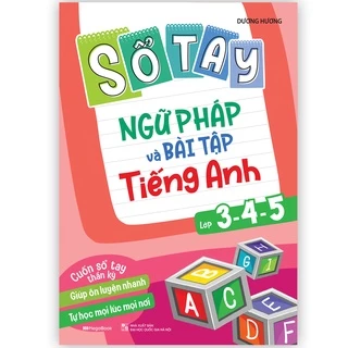 Sách Sổ Tay Ngữ Pháp Và Bài tập Tiếng Anh Lớp 3,4,5 (TAKENOTE ngữ pháp 3-4-5)