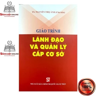 Sách - Giáo trình lãnh đạo và quản lý cấp cơ sở