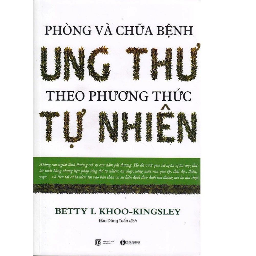 Sách - Phòng Và Chữa Bệnh Ung Thư Theo Phương Pháp Tự Nhiên - Betty L Khoo-Kingsley