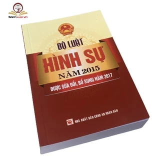 Sách - Bộ luật hình sự năm 2015 (sửa đổi, bổ sung năm 2017)