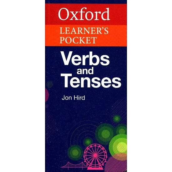 Từ điển Tiếng Anh: Oxford Learner's Pocket Verbs And Tenses