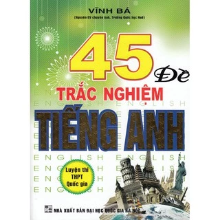 Sách tổng hợp - 45 đề trắc nghiệm tiếng anh (HA)