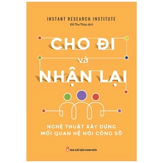 Sách: Cho Đi Và Nhận Lại - Nghệ Thuật Xây Dựng Mối Quan Hệ Nơi Công Sở ml