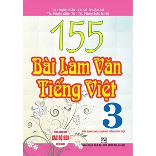 Sách - 155 bài làm văn tiếng việt lớp 3 (dùng chung cho các sgk mới hiện hành)(HA)