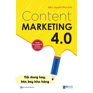 [Mã BMLT35 giảm đến 35K] Sách - Content Marketing 4.0: Nội dung hay, bán bay kho hàng - Biz-182k-8935246933336