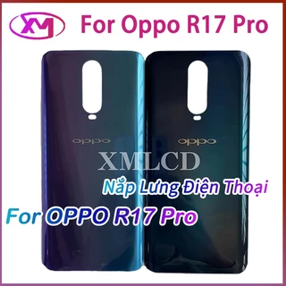 Nắp Lưng Điện Thoại Oppo R17 Pro  Thay Thế Chuyên Dụng Cho