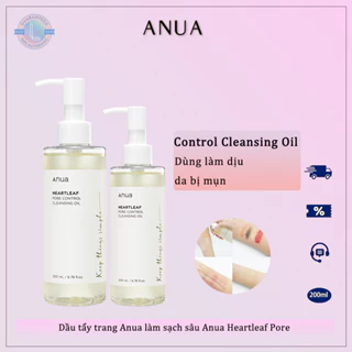 Dầu tẩy trang Anua làm sạch sâu Anua Heartleaf Pore Control Cleansing Oil ,anua nước tẩy trang 200ml