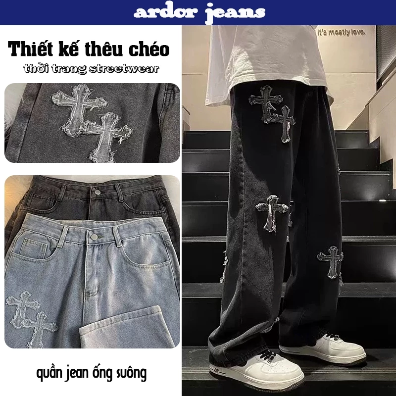 [ardor]Quần jean nam form suông ống đứng baggy quần bò nam chất liệu cao cấp co dãn bền màu kiểu Thêu chữ thập boy phố