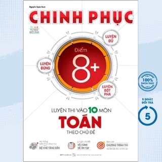 Sách - Chinh Phục Luyện Thi Vào Lớp 10 Môn Toán Theo Chủ Đề