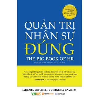 Sách - Quản Trị Nhân Sự Đúng: Các Biểu Mẫu, Checklist Phù Hợp Cho Mọi Tổ Chức - The Big Book Of HR (alphabooks)