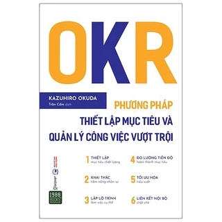 Sách - OKR - Phương Pháp Thiết Lập Mục Tiêu Và Quản Lý Công Việc Vượt Trội (Tái bản 2022)