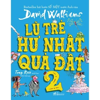 Sách - Lũ trẻ hư nhất quả đất - Tập 2 (Bìa cứng) (David Walliams)