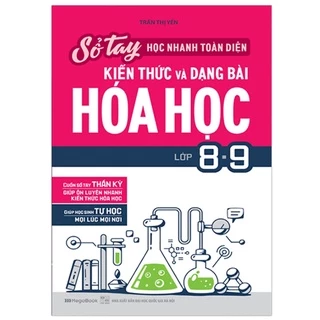 Sách - Sổ tay học nhanh, toàn diện kiến thức và dạng bài Hóa học lớp 8 - 9 (MG)