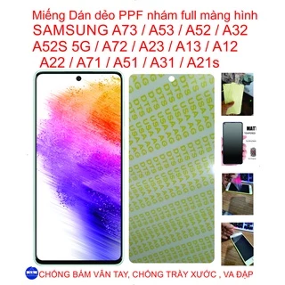 Dán Dẻo PPF nhám Full màng hình SAMSUNG A73 / A53 / A72 / A52s 5G / A52 / A23 / A13 / A12 / A22 / A32 / A71 / A51 / A31.