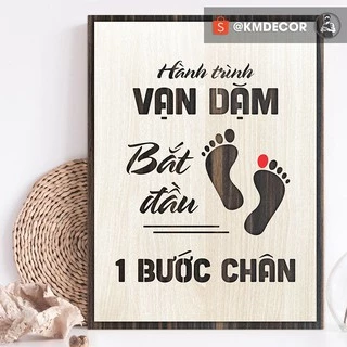 Tranh tạo động lực trang trí tường [Hành trình vạn dặm bắt đầu bằng 1 bước chân]