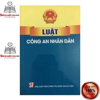 Sách - Luật công an nhân dân (Hiện hành) (NXB Chính trị quốc gia Sự thật)