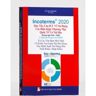 Sách - Incoterms 2020 - Quy tắc của ICC về sử dụng các điều kiện thương mại quốc tế và nội địa (Song ngữ Anh - Việt)